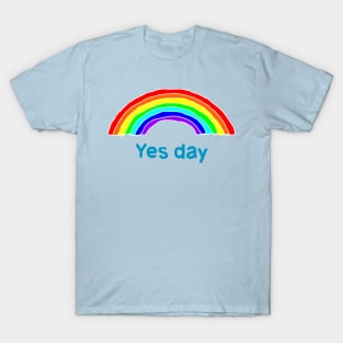 Rainbow Positivity Yes Day T-Shirt